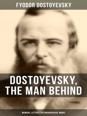 cover image of Dostoyevsky, the Man Behind